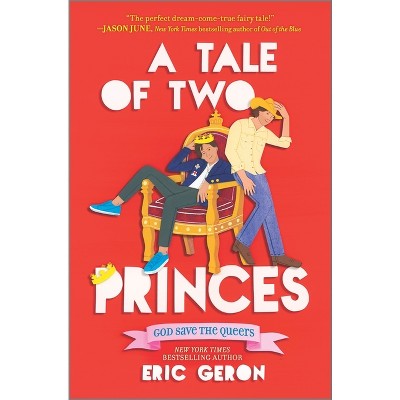 A Tale of Two Princes - by  Eric Geron (Hardcover)