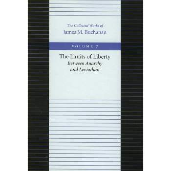 The Limits of Liberty - (Collected Works of James M. Buchanan) by James M Buchanan