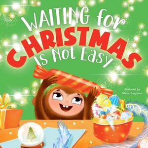 Waiting for Christmas Is Not Easy - (Clever Storytime) by  Clever Publishing (Hardcover) - 1 of 1