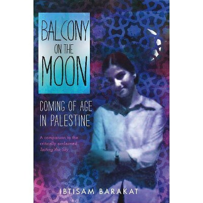 Balcony on the Moon - by  Ibtisam Barakat (Paperback)