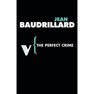 The Perfect Crime - (Radical Thinkers) by  Jean Baudrillard (Paperback) - 1 of 1