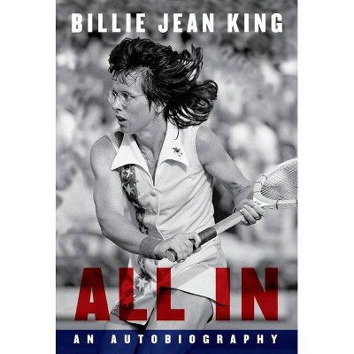 All in - by Billie Jean King (Hardcover)