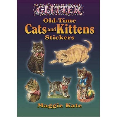 Glitter Old-Time Cats and Kittens Stickers - by  Maggie Kate (Paperback)