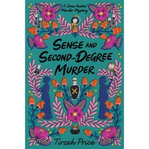 Sense and Second-Degree Murder - (Jane Austen Murder Mysteries) by Tirzah Price - 1 of 1