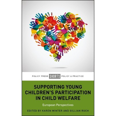 Supporting Young Children's Participation in Child Welfare - by  Karen Winter & Gillian Ruch (Paperback)
