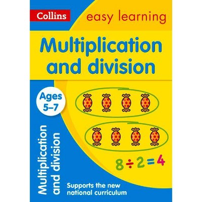 Collins Easy Learning Age 5-7 -- Multiplication and Division Ages 5-7: New Edition - (Paperback)