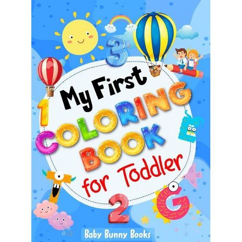 Download My First Coloring Book For Toddler The Baby S Bunny Books By Baby Bunny Books Hardcover Target