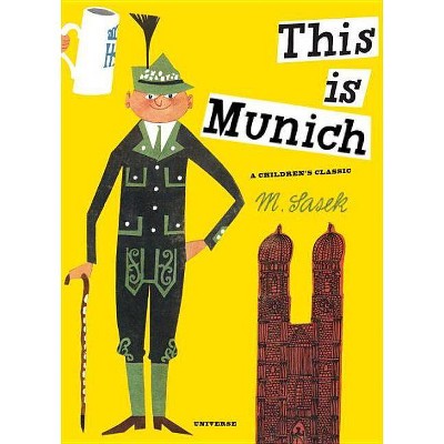 This Is Munich - (M. Sasek) by  M Sasek (Hardcover)