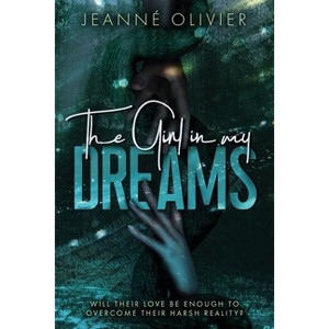 The Girl in my Dreams - by  Jeanne Olivier (Paperback) - 1 of 1