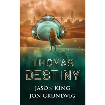 Thomas Destiny - by  Jason King & Grundvig Jon (Paperback)