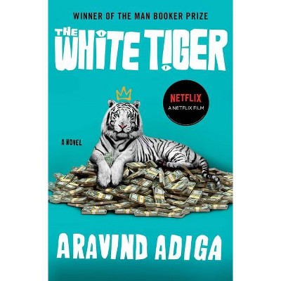 The White Tiger - by  Aravind Adiga (Paperback)