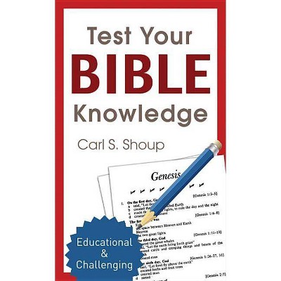 Test Your Bible Knowledge - (Inspirational Book Bargains) by  Carl S Shoup (Paperback)