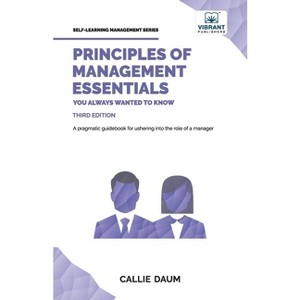 Principles of Management Essentials You Always Wanted To Know - (Self-Learning Management) 3rd Edition by  Callie Daum & Vibrant Publishers - 1 of 1