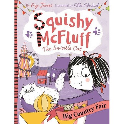 Squishy McFluff: Big Country Fair - by  Pip Jones (Paperback)