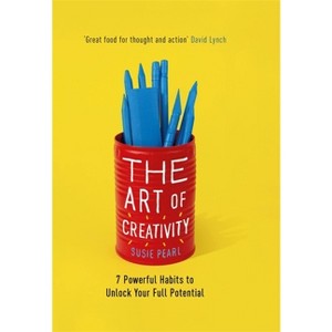 The Art of Creativity - by  Susie Pearl (Hardcover) - 1 of 1