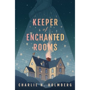 Keeper of Enchanted Rooms - (Whimbrel House) by  Charlie N Holmberg (Paperback) - 1 of 1