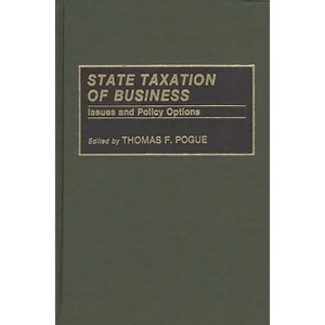 State Taxation of Business - by  Thomas F Pogue (Hardcover) - 1 of 1
