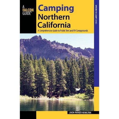 Camping Northern California - (State Camping) by  Linda Hamilton (Paperback)