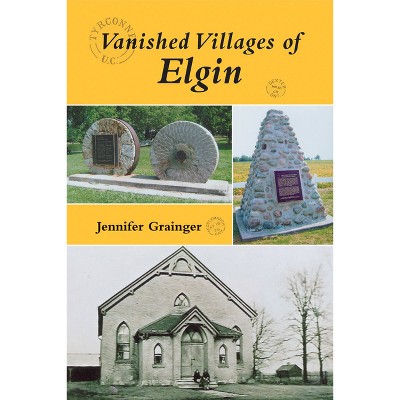 Vanished Villages of Elgin - by  Jennifer Grainger (Paperback)