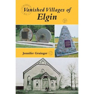 Vanished Villages of Elgin - by  Jennifer Grainger (Paperback) - 1 of 1