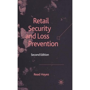 Retail Security and Loss Prevention - 2nd Edition by  R Hayes (Hardcover) - 1 of 1
