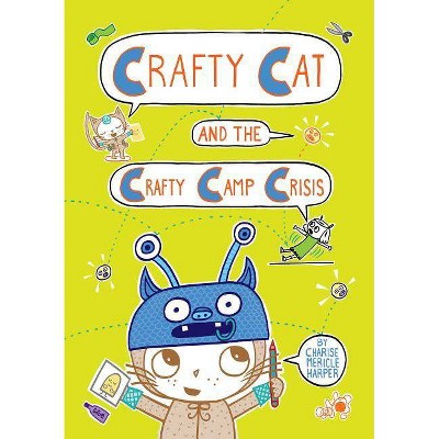 Crafty Cat and the Crafty Camp Crisis - (Crafty Cat, 2) by  Charise Mericle Harper (Hardcover)