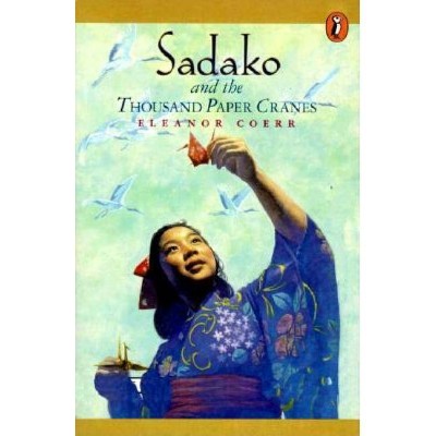 Sadako and the Thousand Paper Cranes - by  Eleanor Coerr (Paperback)