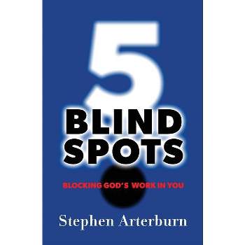 5 Blind Spots - by  Stephen Arterburn (Paperback)