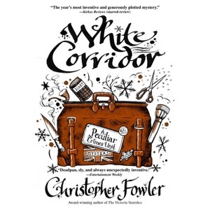 White Corridor - (Peculiar Crimes Unit) by  Christopher Fowler (Paperback) - 1 of 1