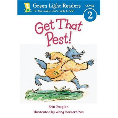 Get That Pest! - (Green Light Readers Level 2) by  Erin Douglas (Paperback)