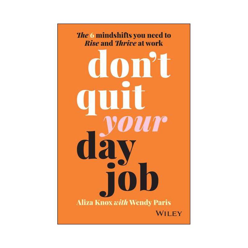 Don't Quit Your Day Job - by  Aliza Knox & Wendy Paris (Paperback), 1 of 2