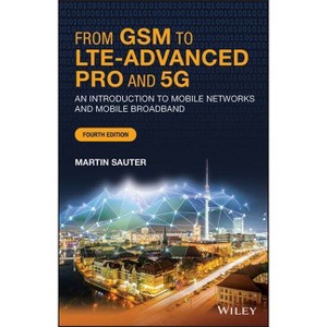From GSM to LTE-Advanced 4Ed C - 4th Edition by  Martin Sauter (Hardcover) - 1 of 1