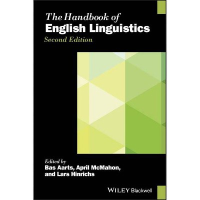 The Handbook of English Linguistics - (Blackwell Handbooks in Linguistics) 2nd Edition by  Bas Aarts & April McMahon & Lars Hinrichs (Hardcover)