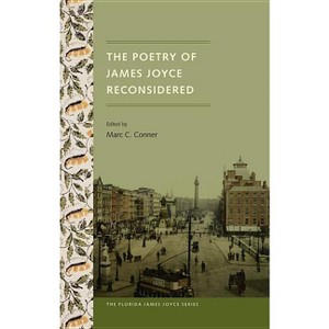 The Poetry of James Joyce Reconsidered - (Florida James Joyce) by  Marc C Conner (Paperback) - 1 of 1