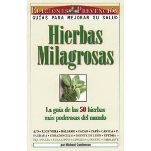Hierbas Milagrosas - by  Michael Castleman (Paperback) - 1 of 1