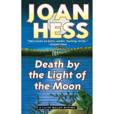 Death by the Light of the Moon - (Claire Malloy Mysteries) by  Joan Hess (Paperback)