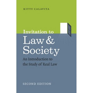 Invitation to Law and Society, Second Edition - (Chicago Law and Society) 2nd Edition by  Kitty Calavita (Paperback) - 1 of 1