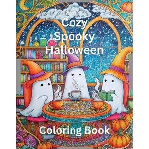 Cozy Spooky Halloween Coloring Book - by  Rowan Rivers (Paperback) - 1 of 1