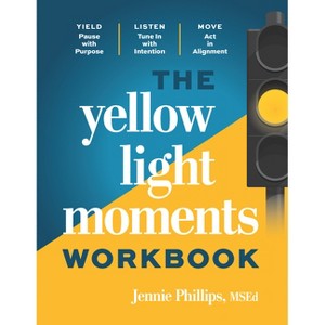 The Yellow Light Moments Workbook - by  Jennie Phillips (Paperback) - 1 of 1