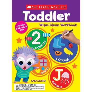 Scholastic Toddler Wipe-Clean Workbook - by  Scholastic Teaching Resources (Paperback)
