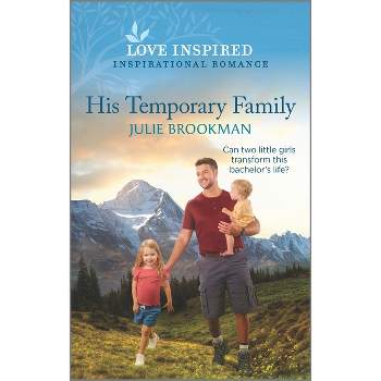 His Temporary Family - by  Julie Brookman (Paperback)