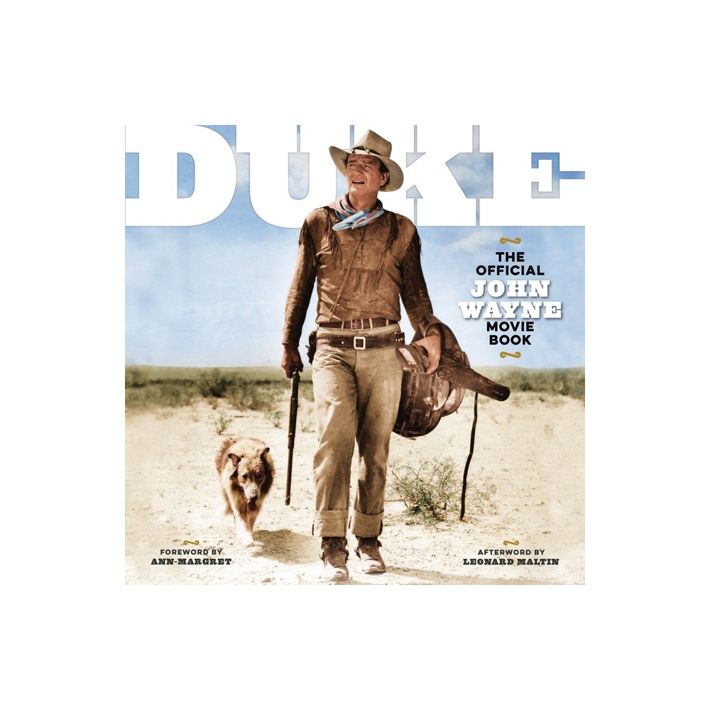 Duke: The Official John Wayne Movie Book - by Editors Of The Official John Wayne Magazine (Hardcover)