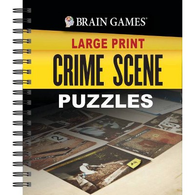 Brain Games Large Print - Crime Scene Puzzles - by  Publications International Ltd & Brain Games (Spiral Bound)