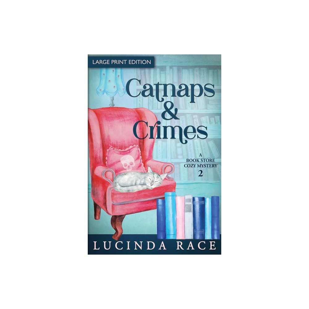 Catnaps & Crimes Large Print - (A Book Store Cozy Mystery) by Lucinda Race (Paperback)