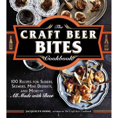 The Craft Beer Bites Cookbook - by Jacquelyn Dodd (Paperback)