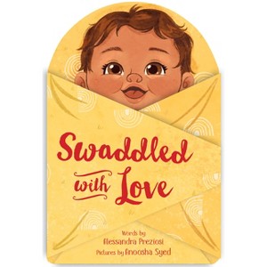 Swaddled with Love - by  Alessandra Preziosi (Board Book) - 1 of 1