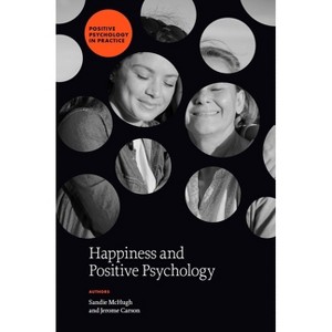 Happiness and Positive Psychology - (Positive Psychology in Practice) by  Sandie McHugh & Jerome Carson (Hardcover) - 1 of 1