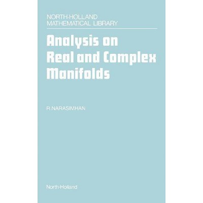 Analysis on Real and Complex Manifolds, 35 - (North-Holland Mathematical Library) 2nd Edition by  R Narasimhan (Hardcover)