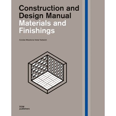 Materials and Finishings - (Construction and Design Manual) by  Carsten Wiewiorra & Anna Tscherch (Hardcover)