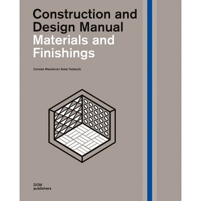 Materials and Finishings - (Construction and Design Manual) by  Carsten Wiewiorra & Anna Tscherch (Hardcover)